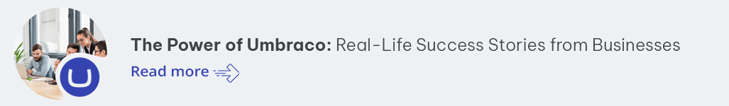 The Power of Umbraco Real-Life Success Stories from Businesses.png